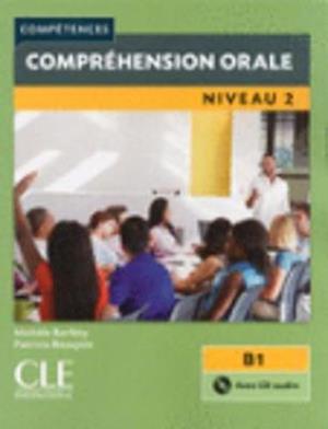 Competences: Comprehension orale 2 - Niveau B1 + CD