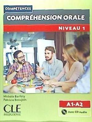 Competences: Comprehension orale 1 - Niveaux A1/A2 + CD