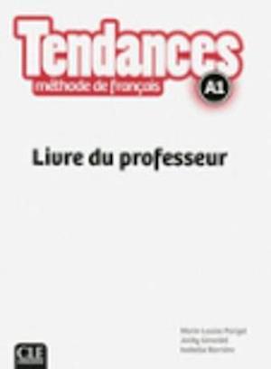 Tendances - Niveau A1 - Guide pedagogique