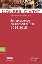 Jurisprudence du Conseil d''Etat 2014-2015