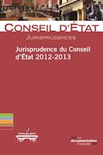 Jurisprudence du Conseil d''Etat 2012-2013