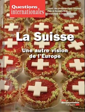 Questions internationales : La Suisse, une autre vision de l''Europe - n°87