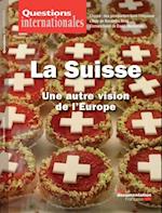 Questions internationales : La Suisse, une autre vision de l''Europe - n°87