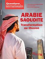 Questions internationales : Arabie saoudite - transformation ou illusion - n°89