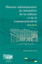 Histoire administrative du ministère de la Culture et de la Communication 1959-2012