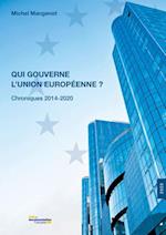 Qui gouverne l’Union européenne ? Chroniques 2014-2020