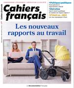 Cahier français : Les nouveaux rapports au travail - n°418