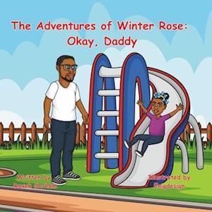 The Adventures of Winter Rose: Okay, Daddy