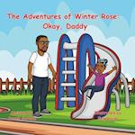 The Adventures of Winter Rose: Okay, Daddy 