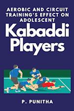 Aerobic and Circuit Training's Effect on Adolescent Kabaddi Players 