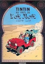 Tintin Au Pays de L'Or Noir = Land of Black Gold