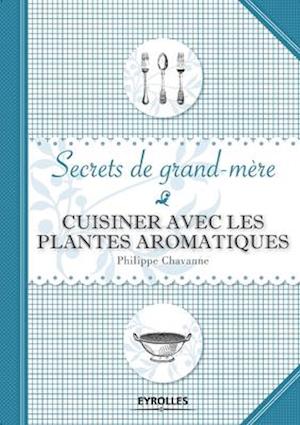 Cuisiner avec les plantes aromatiques