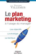 Le plan marketing à l'usage du manager