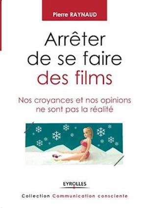 Arrêter de se faire des films