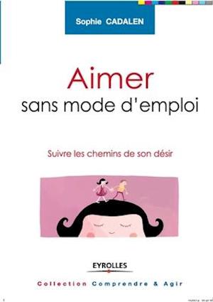 Aimer sans mode d'emploi