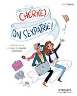 Chéri(e), on s'expatrie !