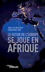 Le futur de l'Europe se joue en Afrique