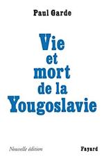 Vie et mort de la Yougoslavie