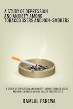 A study of depression and anxiety among tobacco users and non-smokers Mental Health Perspectives 