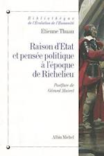 Raison D'Etat Et Pensee Politique A L'Epoque de Richelieu