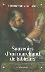 Souvenirs D'Un Marchand de Tableaux