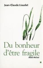 Du Bonheur D'Etre Fragile