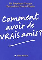 Comment Avoir de Vrais Amis ?