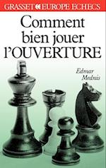 Comment bien jouer l'ouverture