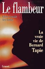 Le flambeur ou la vraie vie de Bernard Tapie