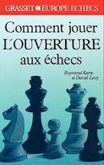 Comment jouer l'ouverture aux échecs