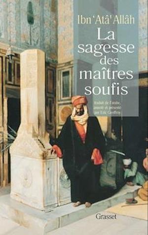 La sagesse des maîtres soufis