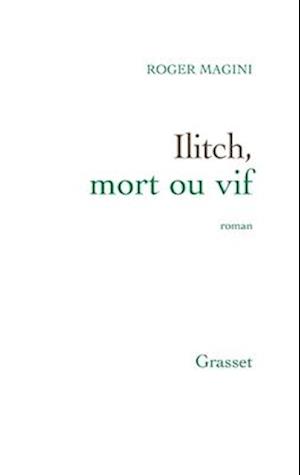 Ilitch, Mort Ou Vif