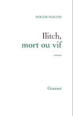 Ilitch, Mort Ou Vif