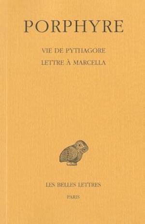 Porphyre, Vie de Pythagore - Lettre a Marcella