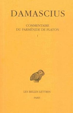 Damascius, Commentaire Du Parmenide de Platon