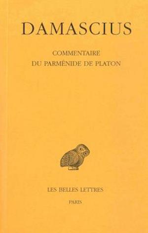 Damascius, Commentaire Du Parmenide de Platon