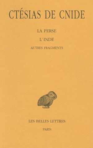 Ctesias de Cnide, La Perse - l'Inde - Autres Fragments