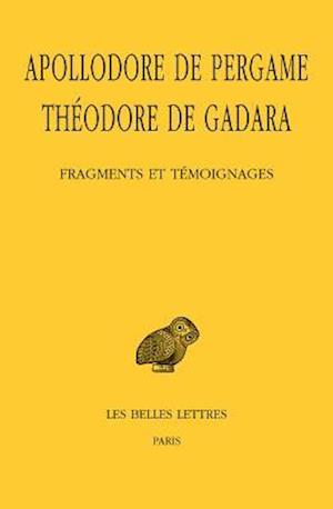 Apollodore de Pergame, Theodore de Gadara, Fragments Et Temoignages