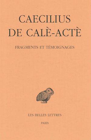 Caecilius de Cale-Acte, Fragments Et Temoignages