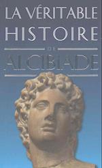 La Veritable Histoire D'Alcibiade