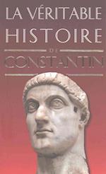 La Veritable Histoire de Constantin