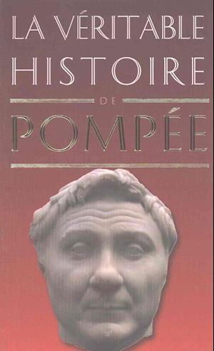 La Veritable Histoire de Pompee