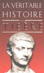 La Veritable Histoire de Tibere