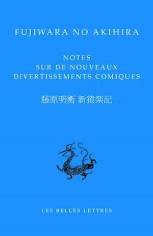 Fujiwara No Akihira, Notes Sur de Nouveaux Divertissements Comiques