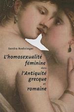 L'Homosexualite Feminine Dans L'Antiquite Grecque Et Romaine