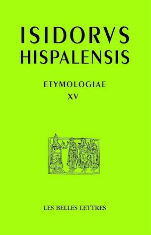 Isidore de Seville, Etymologies, Livre XV