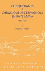 Conquerants Et Chroniqueurs Espagnols En Pays Maya (1517-1697)