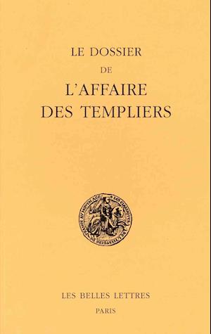 Le Dossier de l'Affaire Des Templiers