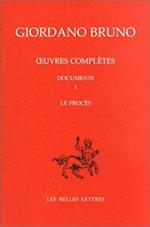 Oeuvres Completes. Documents I. Le Proces