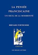 La Pensee Franciscaine. Un Seuil de La Modernite
